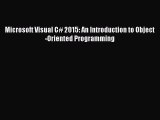 [PDF Download] Microsoft Visual C# 2015: An Introduction to Object-Oriented Programming [Read]