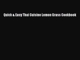 [PDF Download] Quick & Easy Thai Cuisine Lemon Grass Cookbook [Download] Full Ebook