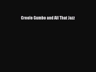 [PDF Download] Creole Gumbo and All That Jazz [PDF] Online