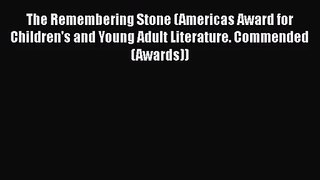 [PDF Download] The Remembering Stone (Americas Award for Children's and Young Adult Literature.