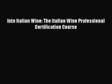 [PDF Download] Into Italian Wine: The Italian Wine Professional Certification Course [Read]