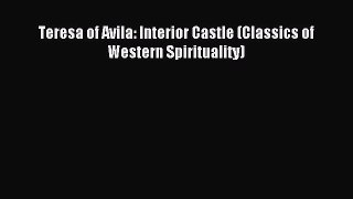 [PDF Download] Teresa of Avila: Interior Castle (Classics of Western Spirituality) [Download]