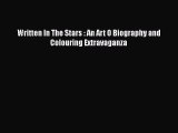 [PDF Download] Written In The Stars : An Art O Biography and Colouring Extravaganza [Download]