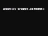 [PDF Download] Atlas of Neural Therapy With Local Anesthetics [Download] Full Ebook