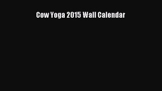 [PDF Download] Cow Yoga 2015 Wall Calendar [Read] Online