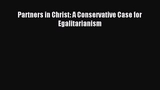 [PDF Download] Partners in Christ: A Conservative Case for Egalitarianism [Read] Full Ebook