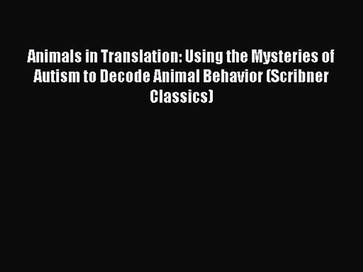 [PDF Download] Animals in Translation: Using the Mysteries of Autism to Decode Animal Behavior