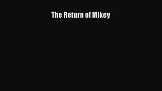 [PDF Download] The Return of Mikey [PDF] Full Ebook