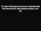 [PDF Download] T.D. Jakes: 88 Greatest Life Lessons Inspiration And Best Quotes By T.D. Jakes