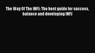 [PDF Download] The Way Of The INFJ: The best guide for success balance and developing INFJ
