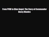 [PDF Download] From POW to Blue Angel: The Story of Commander Dusty Rhodes [Download] Online