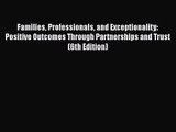 [PDF Download] Families Professionals and Exceptionality: Positive Outcomes Through Partnerships