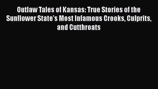 [PDF Download] Outlaw Tales of Kansas: True Stories of the Sunflower State's Most Infamous