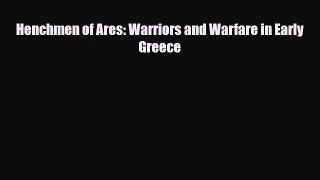 [PDF Download] Henchmen of Ares: Warriors and Warfare in Early Greece [PDF] Full Ebook