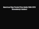Read American Flyer Pocket Price Guide 1946-2015 (Greenberg's Guides) PDF Free