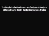 [PDF Download] Trading Price Action Reversals: Technical Analysis of Price Charts Bar by Bar