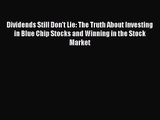 [PDF Download] Dividends Still Don't Lie: The Truth About Investing in Blue Chip Stocks and