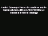 [PDF Download] Calvin's Company of Pastors: Pastoral Care and the Emerging Reformed Church