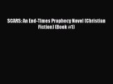 [PDF Download] SCARS: An End-Times Prophecy Novel (Christian Fiction) (Book #1) [PDF] Online