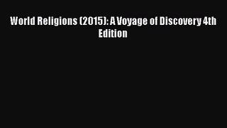 [PDF Download] World Religions (2015): A Voyage of Discovery 4th Edition [PDF] Full Ebook