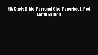 [PDF Download] NIV Study Bible Personal Size Paperback Red Letter Edition [Download] Online