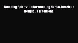 [PDF Download] Teaching Spirits: Understanding Native American Religious Traditions [PDF] Full