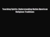 [PDF Download] Teaching Spirits: Understanding Native American Religious Traditions [PDF] Full