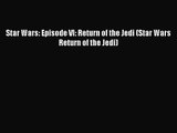 PDF Read Download Star Wars: Episode VI: Return of the Jedi (Star Wars Return of the Jedi)