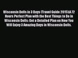 Read Wisconsin Dells in 3 Days (Travel Guide 2015):A 72 Hours Perfect Plan with the Best Things