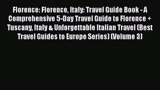 Download Florence: Florence Italy: Travel Guide Book - A Comprehensive 5-Day Travel Guide to