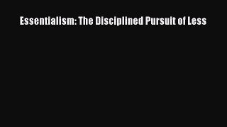 [PDF Download] Essentialism: The Disciplined Pursuit of Less [PDF] Online