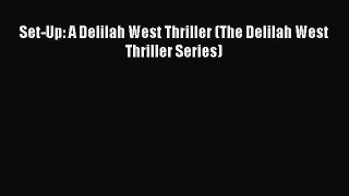 Read Set-Up: A Delilah West Thriller (The Delilah West Thriller Series) Ebook Free