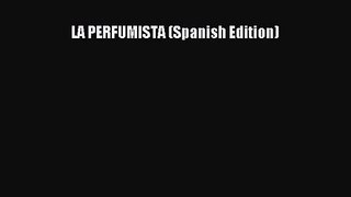 Download LA PERFUMISTA (Spanish Edition) PDF Free