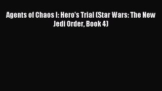 PDF Read Agents of Chaos I: Hero's Trial (Star Wars: The New Jedi Order Book 4) Read Full Ebook