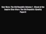 PDF Read Star Wars: The Old Republic Volume 1 - Blood of the Empire (Star Wars: The Old Republic