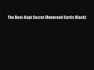 Read The Best-Kept Secret (Reverend Curtis Black) Ebook Free