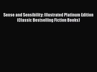 Read Sense and Sensibility: Illustrated Platinum Edition (Classic Bestselling Fiction Books)