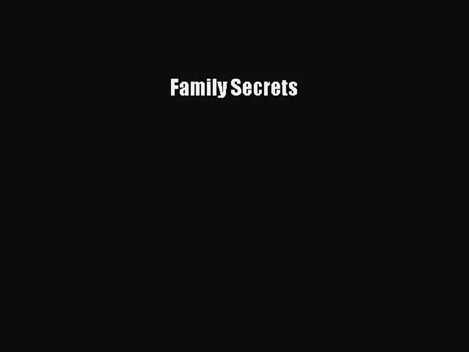 Read Family Secrets Ebook Free