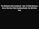 [PDF Download] The Ultimate Wok Cookbook - Over 25 Wok Recipes: One of the Best Wok Cooking