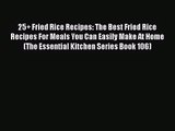 [PDF Download] 25  Fried Rice Recipes: The Best Fried Rice Recipes For Meals You Can Easily
