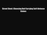 [PDF Download] Street Steel: Choosing And Carrying Self-Defense Knives [Download] Full Ebook