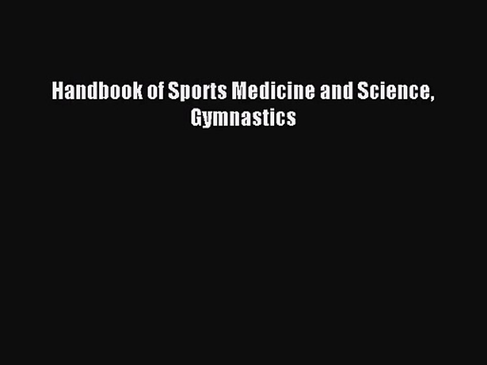 Handbook of Sports Medicine and Science Gymnastics [PDF Download] Online
