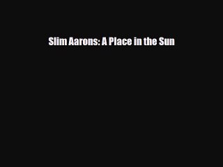 [PDF Download] Slim Aarons: A Place in the Sun [PDF] Full Ebook