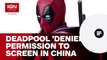 Deadpool 'Denied' Permission to Screen in China - IGN News (720p FULL HD)