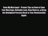 [PDF Download] Save My Marriage! - Proven Tips on How to Save Your Marriage Rekindle Love Stop