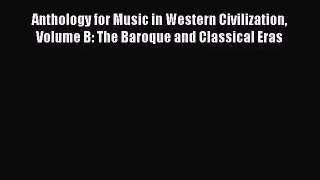 [PDF Download] Anthology for Music in Western Civilization Volume B: The Baroque and Classical