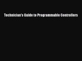 [PDF Download] Technician's Guide to Programmable Controllers [Download] Full Ebook