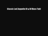 [PDF Download] Classic Led Zeppelin III & IV (Bass Tab) [Download] Online