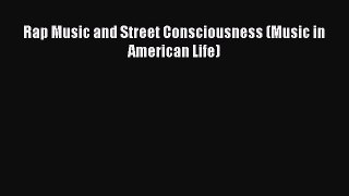 [PDF Download] Rap Music and Street Consciousness (Music in American Life) [Read] Online