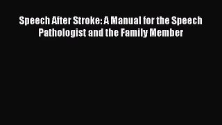 [PDF Download] Speech After Stroke: A Manual for the Speech Pathologist and the Family Member